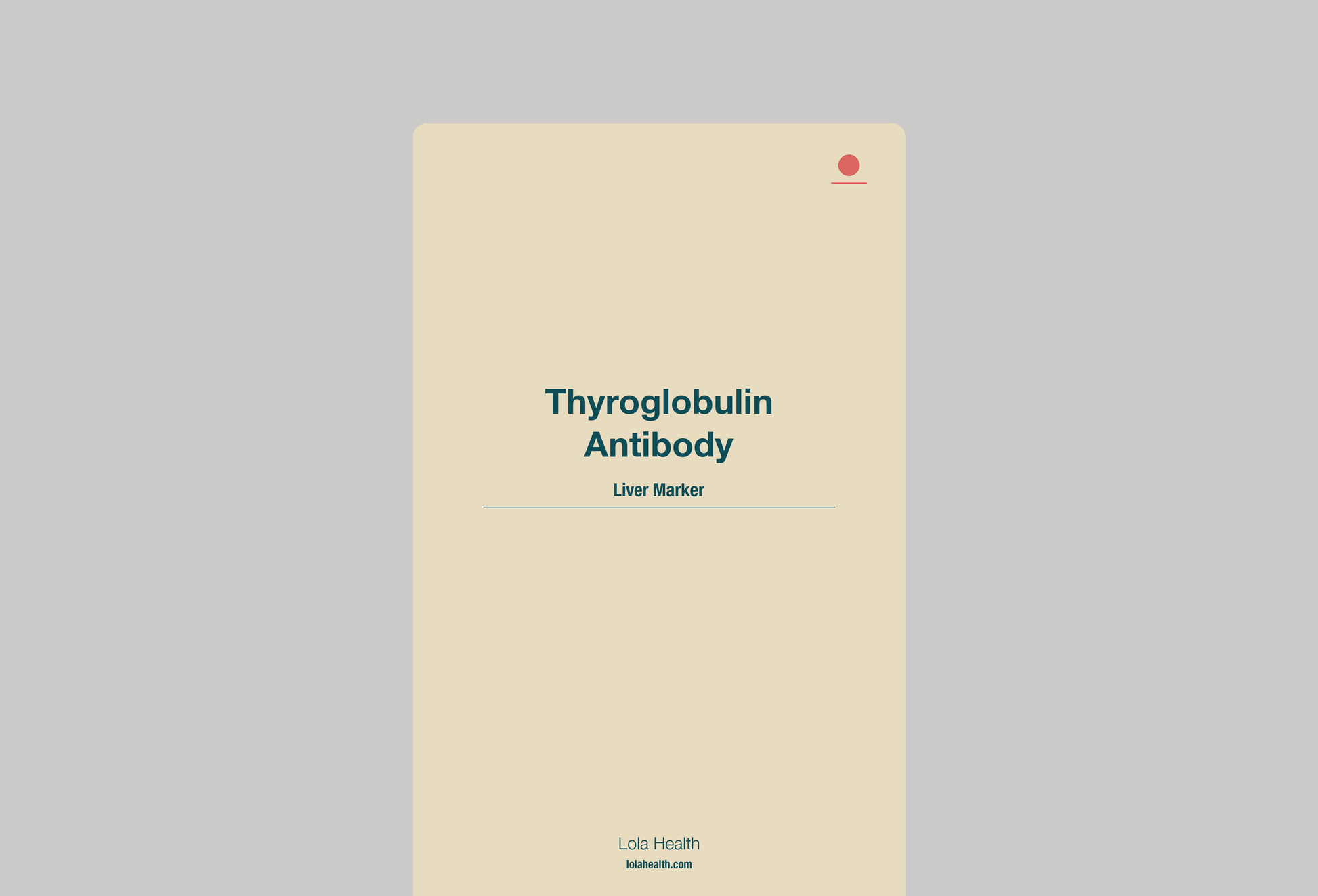 Thyroglobulin Antibody - Lola Health