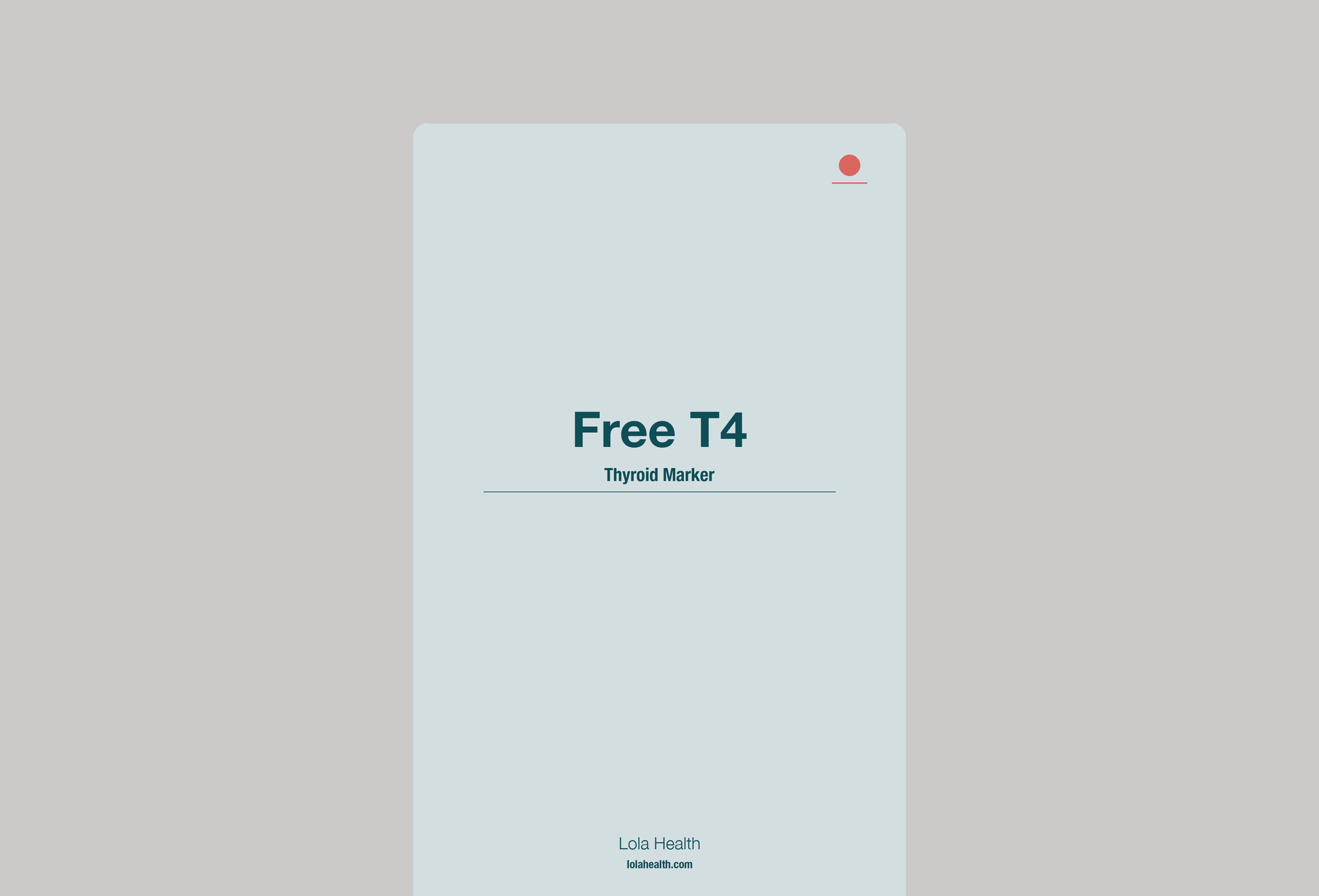 Thyroxine-Free (Free T4) - Lola Health