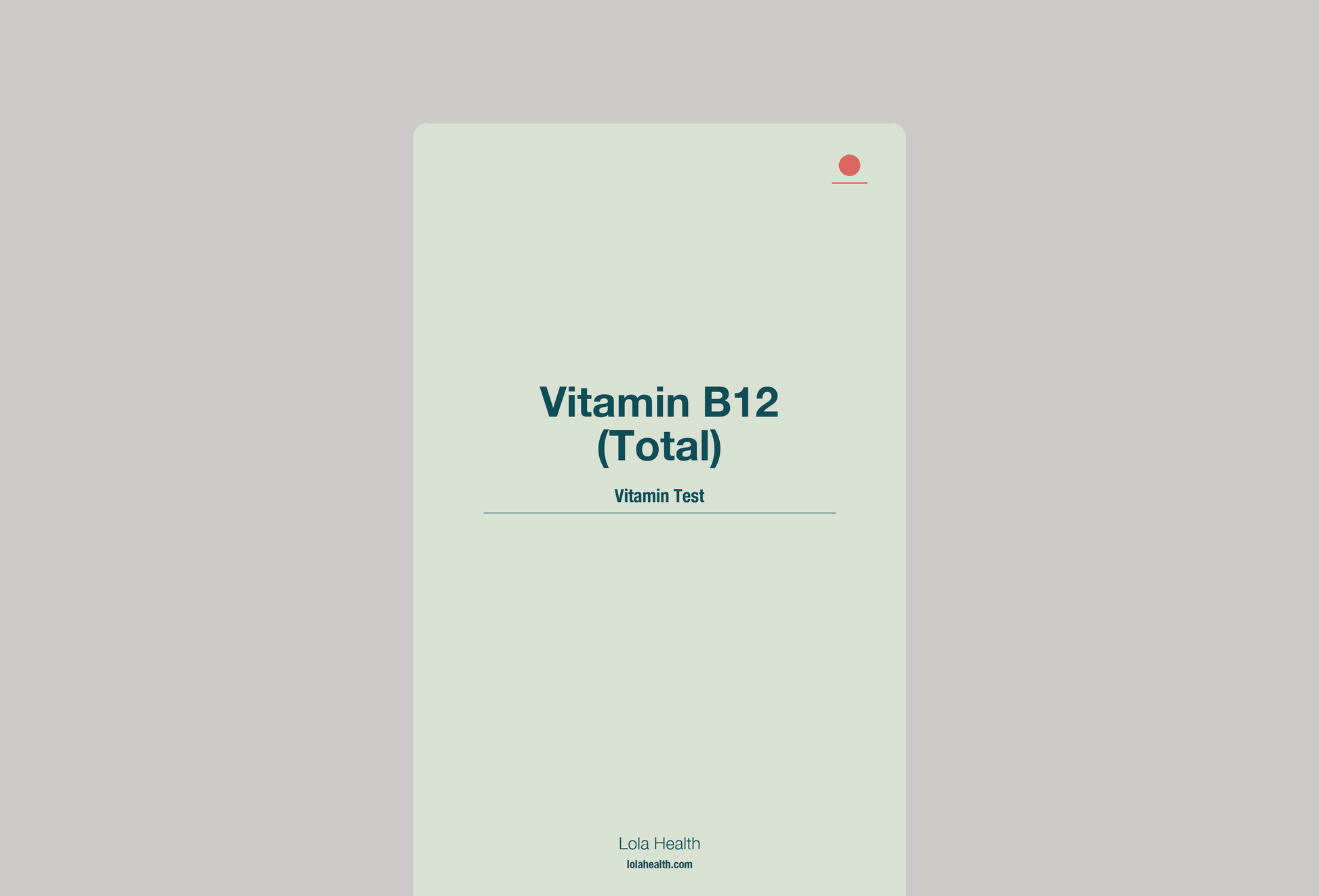Vitamin B12 (Total) - Lola Health